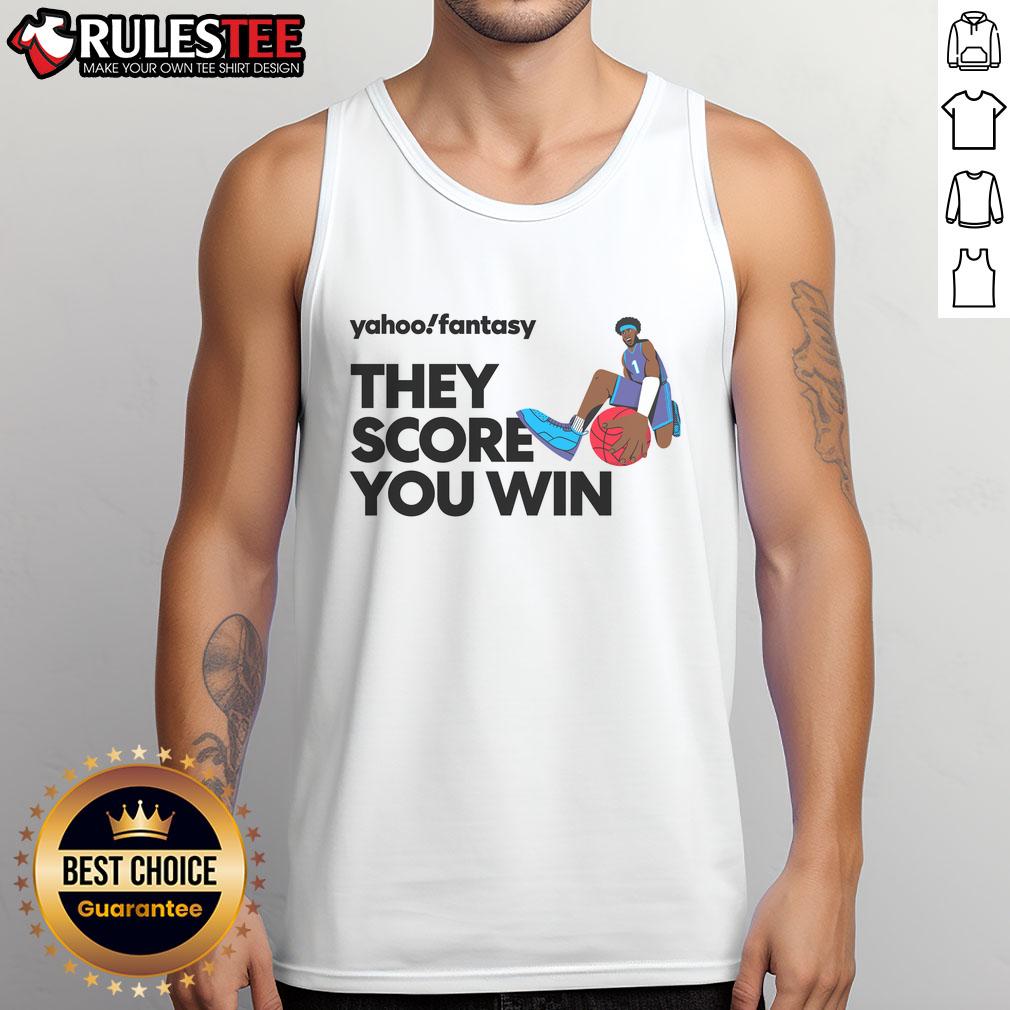 Premium Yahoo Fantasy Basketball 'They Score, You Win' tank top in vibrant colors, perfect for sports enthusiasts.