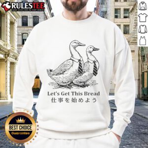 Pretty Working Goose 'Let's Get This Bread' sweatshirt featuring a cute goose design, perfect for casual wear.