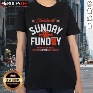 Top Cleveland Browns Never Lost A Party Sunday ladies tee featuring stylish design and team colors for fans.
