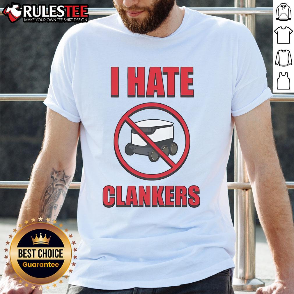 Alt Text: Top I Hate Clankers T-Shirt design featuring bold text and graphic print, perfect for fans of sci-fi humor.