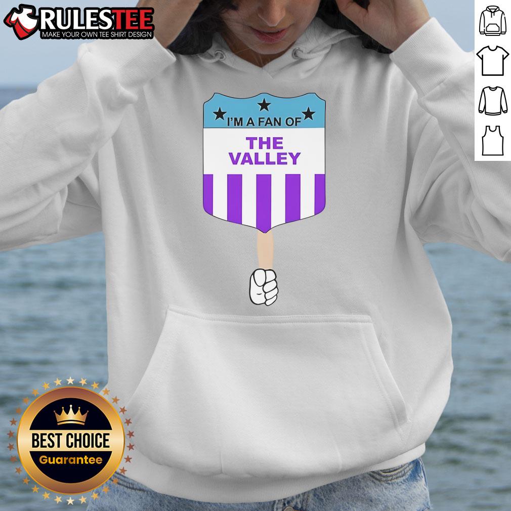 Cozy 'Top I'm a Fan of the Valley' hoodie in a casual setting, perfect for fans of the Valley lifestyle.