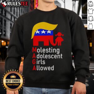 Top MAGA Molesting Adolescent Girls Allowed Sweatshirt featuring bold graphics and a casual design for political statement wear.