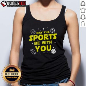 Awesome May The Sports Be With You Star Wars tank top featuring a vibrant design for fans and athletes alike.