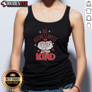Funny Be Aggressively Kind Tank Top featuring a colorful graphic design promoting kindness with humor.
