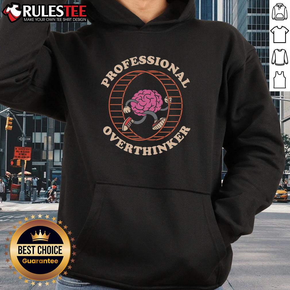 Funny Brain Professional Overthinker Hoodie featuring a humorous design for overthinkers and creative minds.