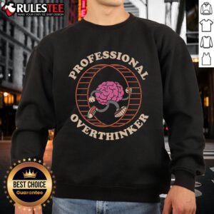 Funny Brain Professional Overthinker Sweatshirt featuring a humorous design ideal for overthinkers and casual wear.