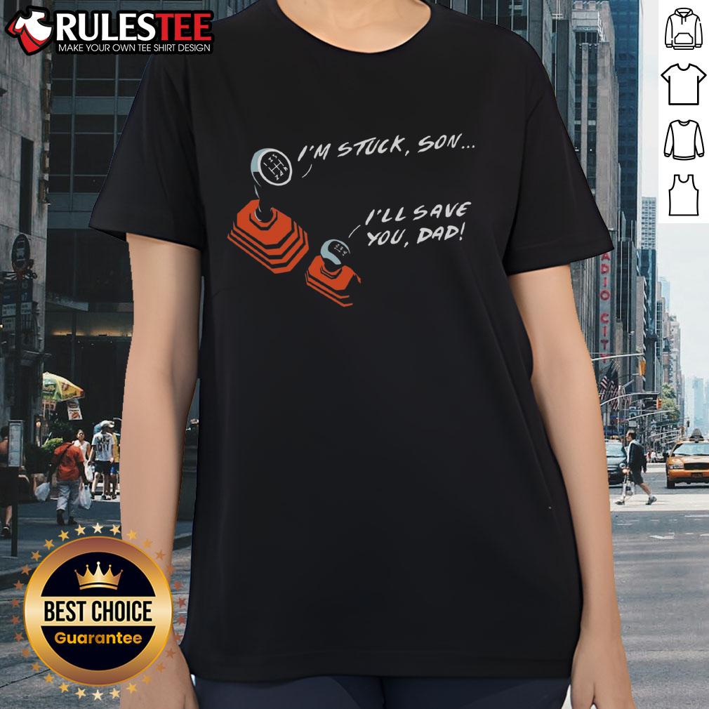 Funny manual transmission dad and son gear graphic on a stylish ladies tee, perfect for car enthusiasts and family bonding.