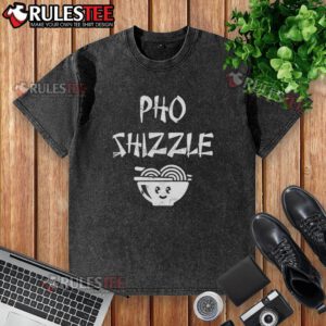 Funny Pho Shizzle Washed T-Shirt featuring a humorous graphic design, perfect for casual wear and pho lovers.