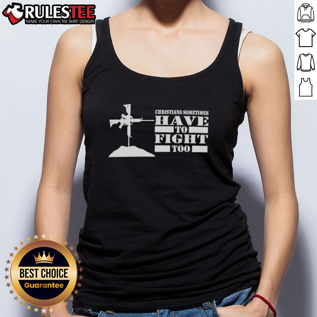 Official Christians Sometimes Have To Fight Too Tank Top showcasing a bold design for faith-inspired apparel.