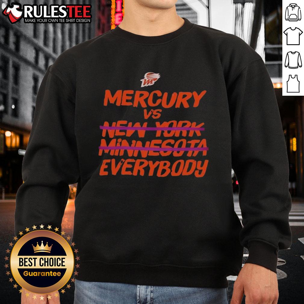 Awesome Phoenix Mercury Vs Everybody Sweatshirt for 2025 WNBA Finals, featuring bold graphics and vibrant colors.
