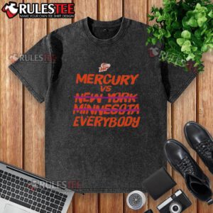 Alt Text: Awesome Phoenix Mercury vs Everybody Not New York and Minnesota WNBA Finals 2025 Washed T-Shirt design