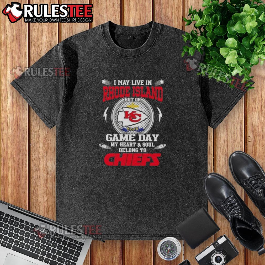 Happy I May Live In Rhode Island But On Game Day My Heart Belongs To Kansas City Chiefs washed t-shirt design