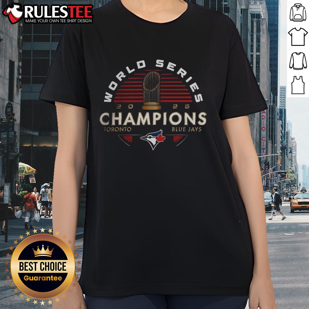 2025 World Series Champions trophy for the Toronto Blue Jays on a ladies' tee, celebrating MLB victory.