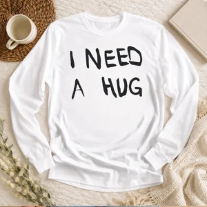 Awesome I Need A Hug Cuddle Comfort Affection Mental Health Long Sleeve Shirt