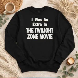 Good I Was An Extra In The Twilight Zone Movie Sweater