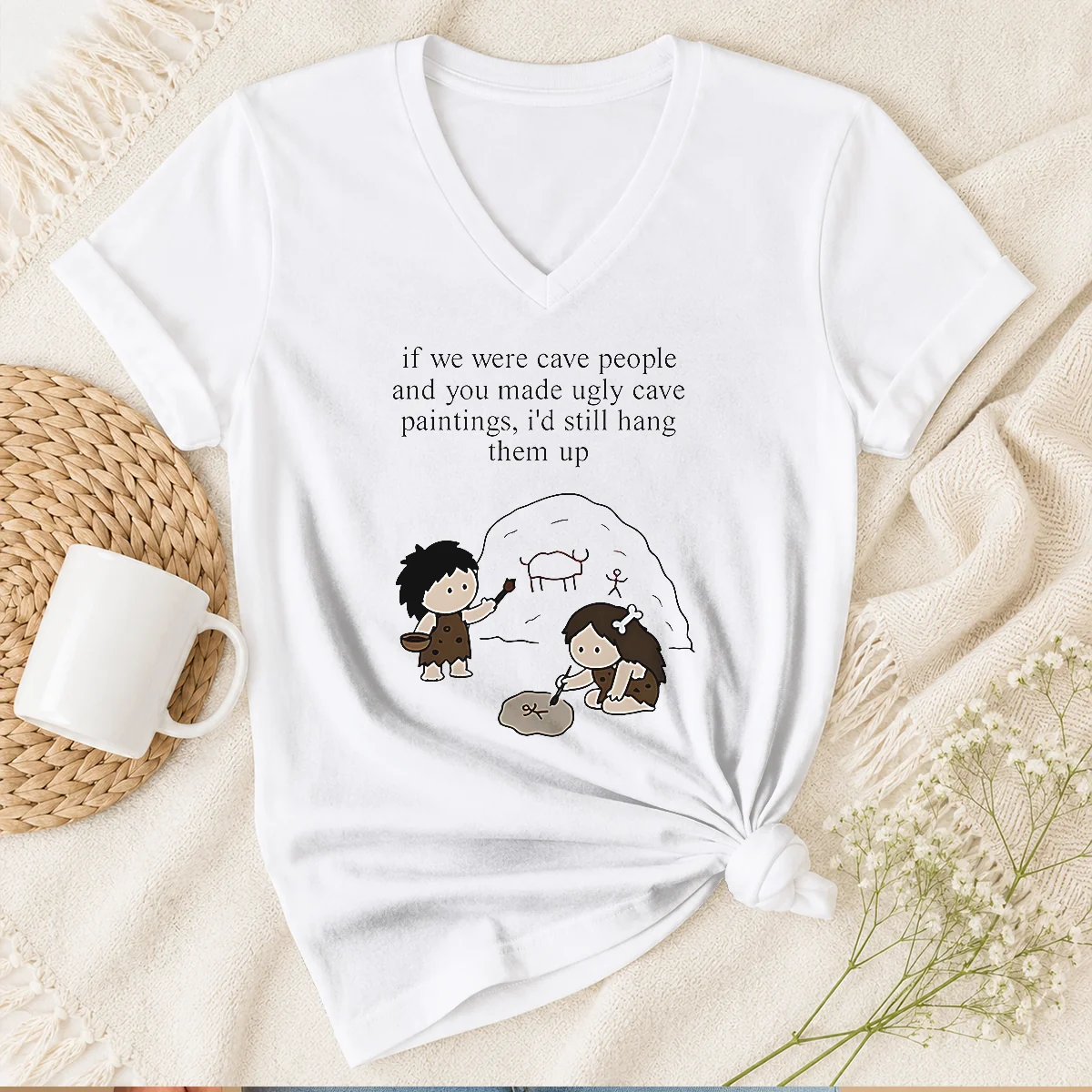 Pretty If We Were Cave People V-Neck Shirt Pretty If We Were Cave People V-Neck Shirt