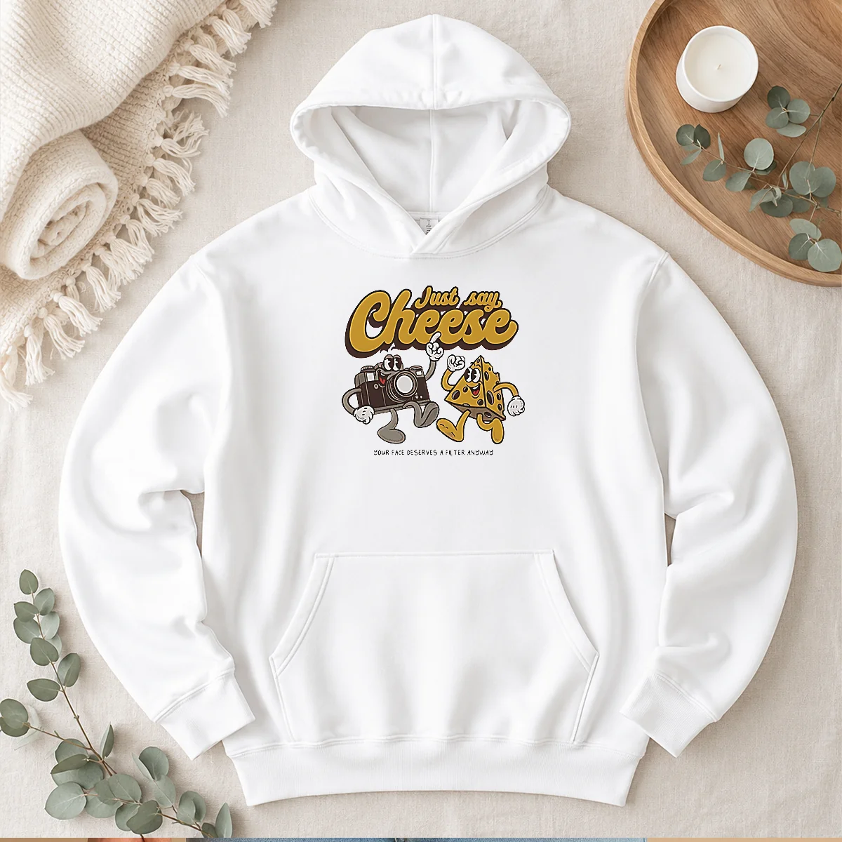 Top Camera Just Say Cheese Your Face Deserves A Filter Anyway Hoodie
