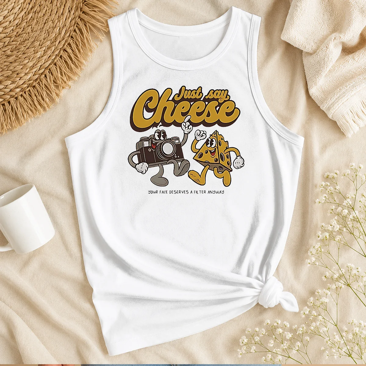 Top Camera Just Say Cheese Your Face Deserves A Filter Anyway Tank Top